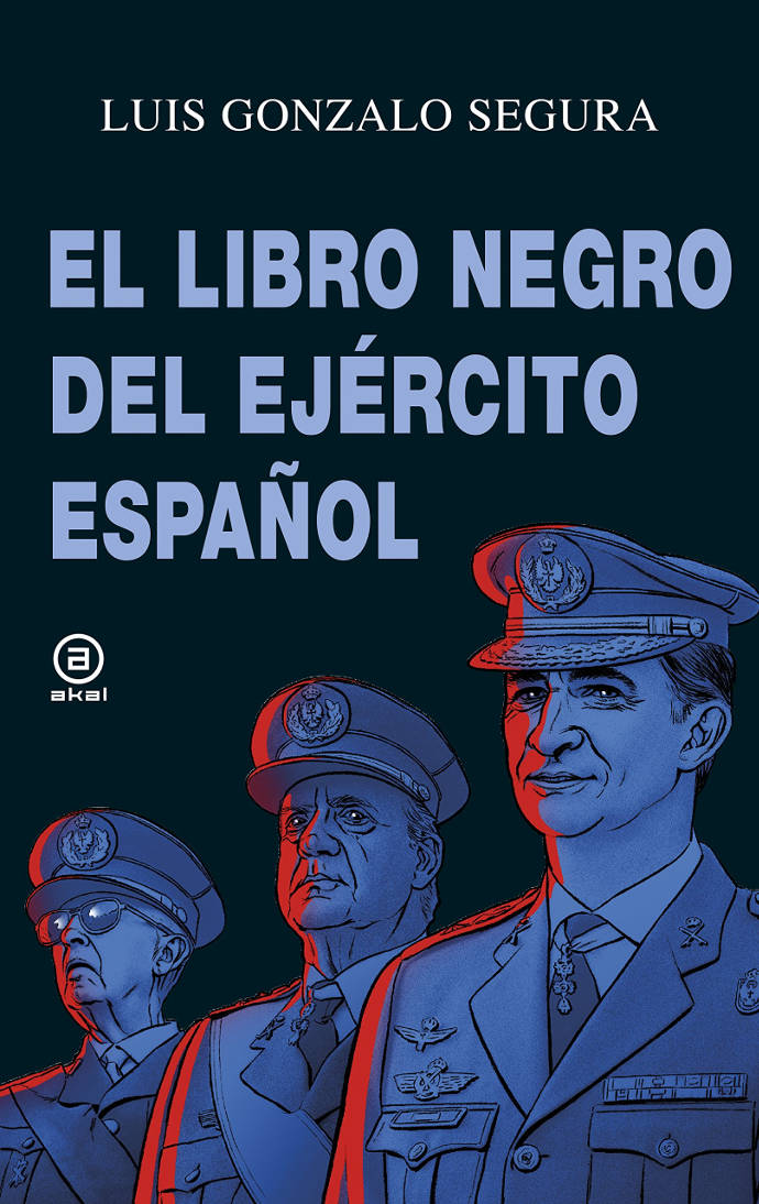Portada de El Libro Negro del Ejército Español, escrito por Luis Gonzalo Segura